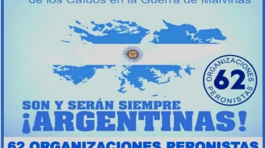 Las 62 Organizaciones Peronistas reivindican la soberanía argentina sobre las Islas Malvinas y llaman a rendir tributo