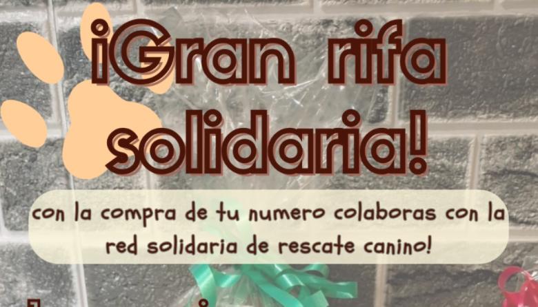Rifa solidaria para apoyar el rescate canino y promover la tenencia responsable
