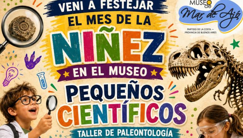 “Pequeños Científicos”: el Museo de Mar de Ajó celebrará el Mes de la Niñez con una tarde de ciencia y dinosaurios
