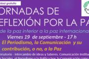 Continúan las Jornadas de Reflexión: El Periodismo y su contribución o no, a la Paz