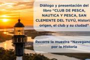 Presentarán un libro y una muestra sobre la historia de San Clemente del Tuyú